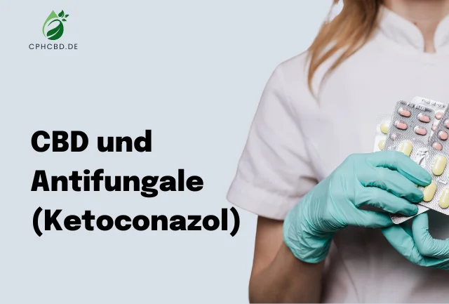 CBD und Antifungale (Ketoconazol)