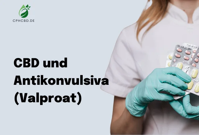 CBD und Antikonvulsiva (Valproat)