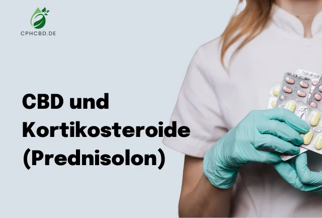 CBD und Kortikosteroide (Prednisolon)