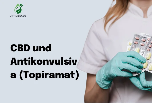 CBD und Antikonvulsiva (Topiramat)