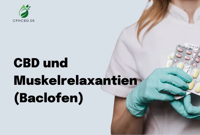 CBD und Muskelrellaxantien (Baclofen)