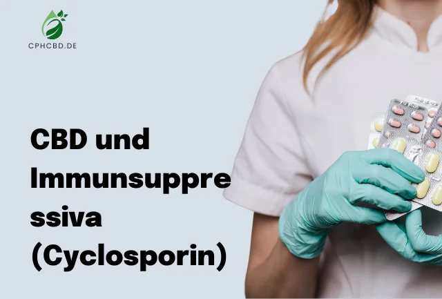 CBD und Immunsuppressiva (Cyclosporin)