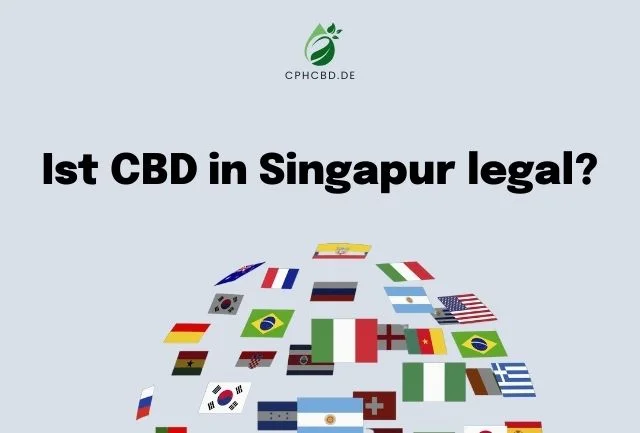 Ist CBD in Singapur legal?