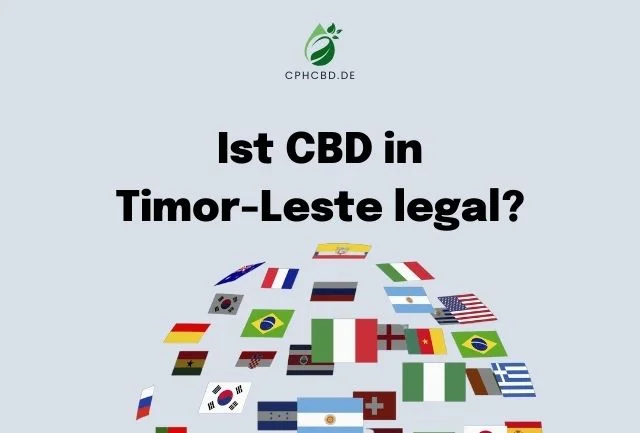 Ist CBD in Timor-Leste legal?