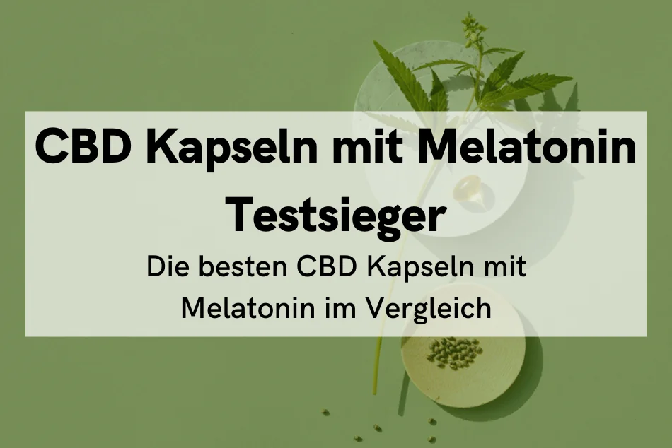 CBD Kapseln mit Melatonin Testsieger